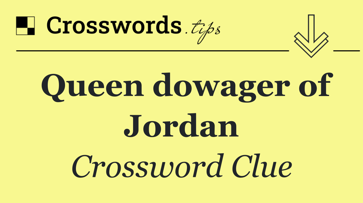 Queen dowager of Jordan