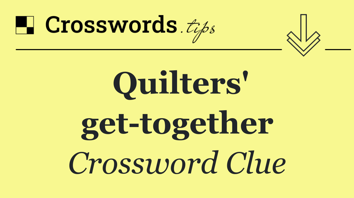 Quilters' get together