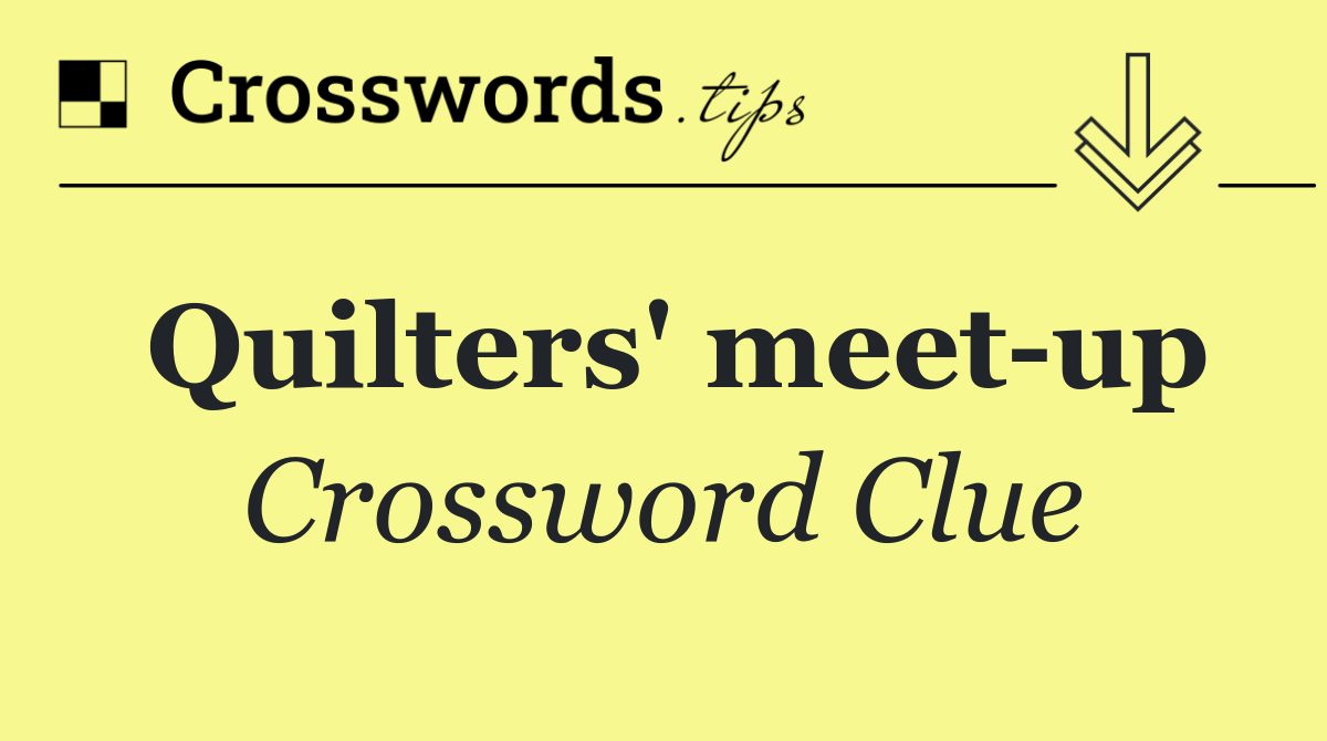 Quilters' meet up