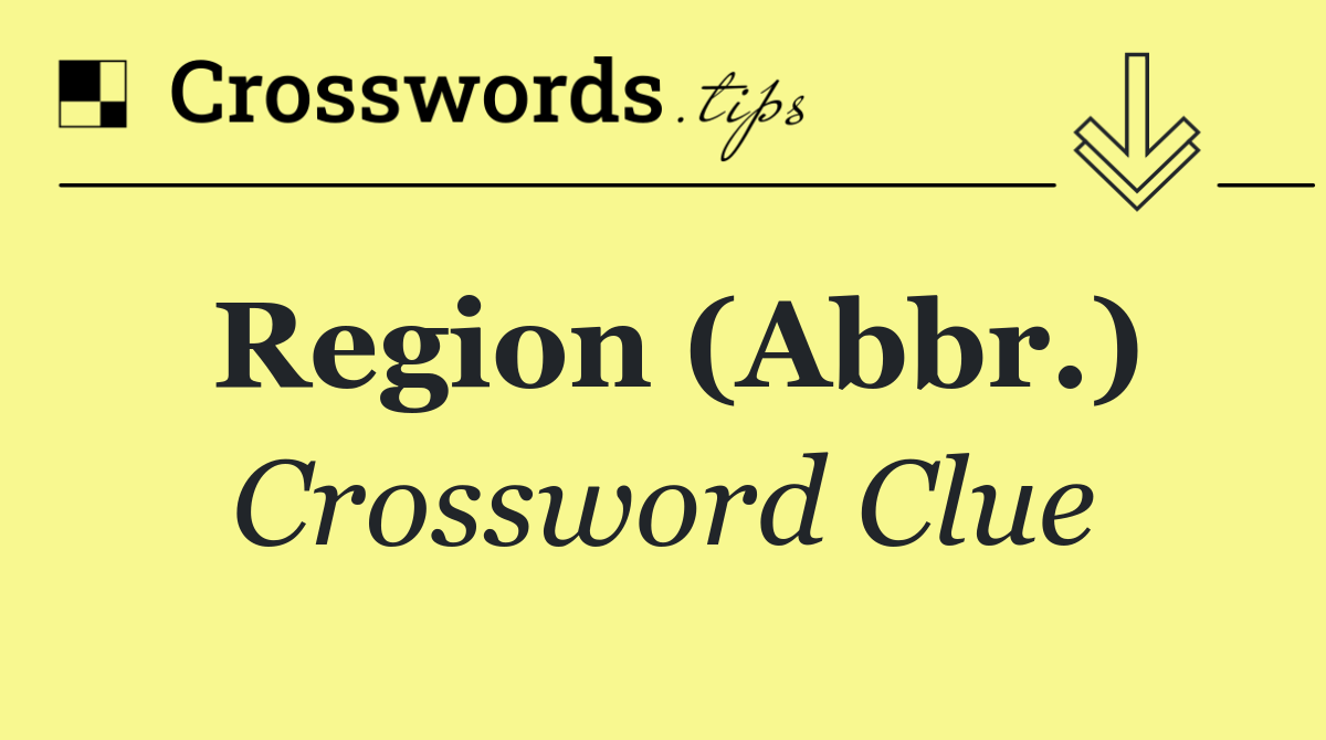 Region (Abbr.)