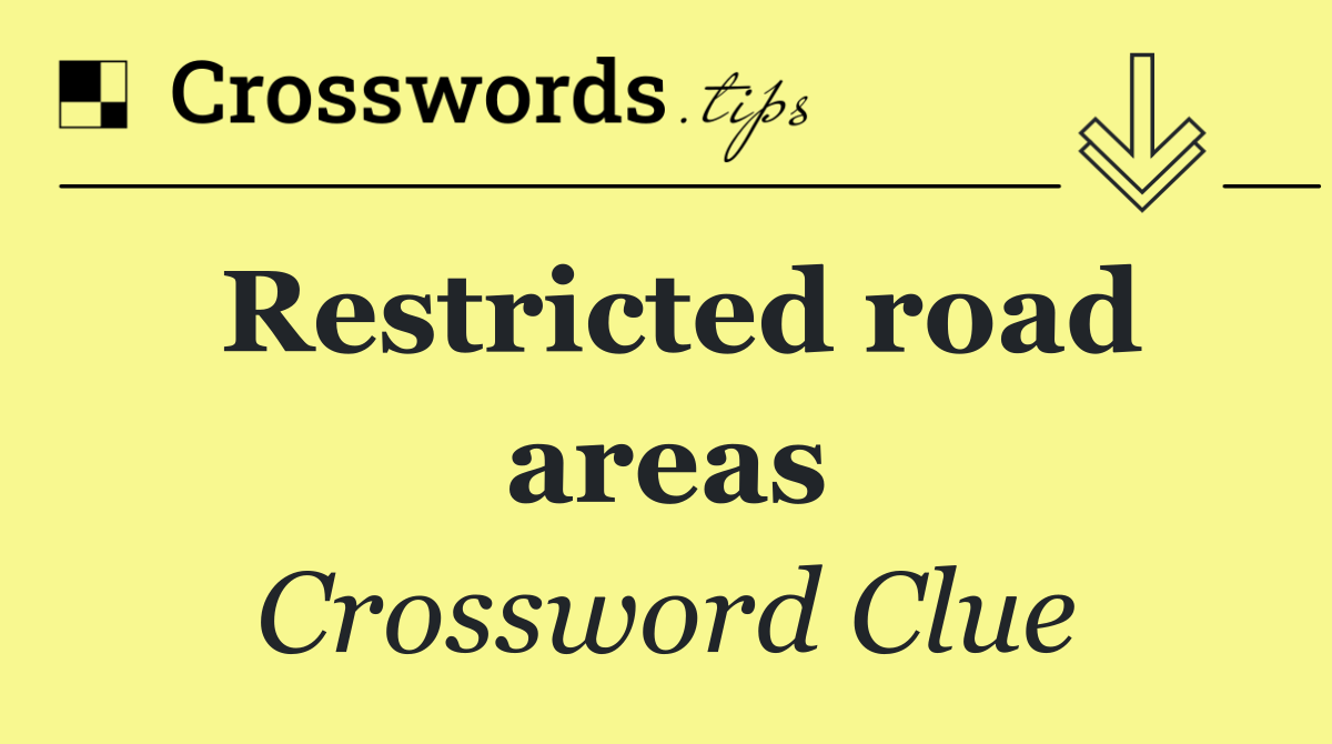 Restricted road areas