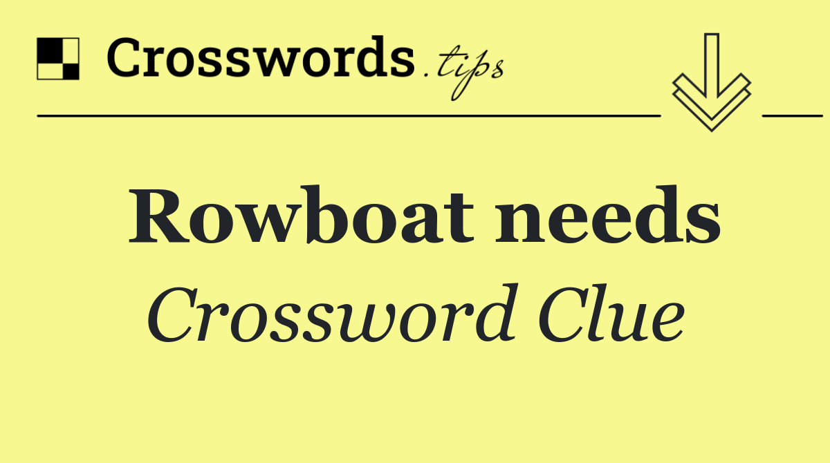 Rowboat needs