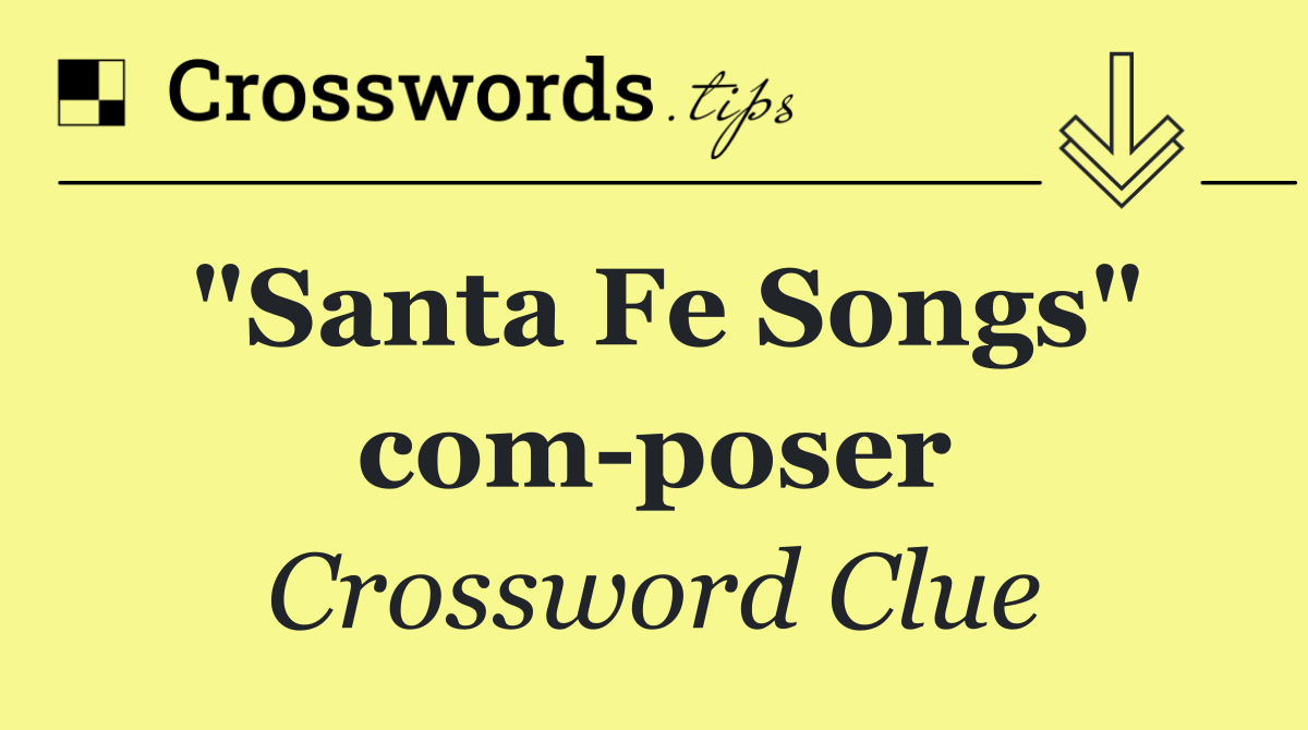 "Santa Fe Songs" com poser