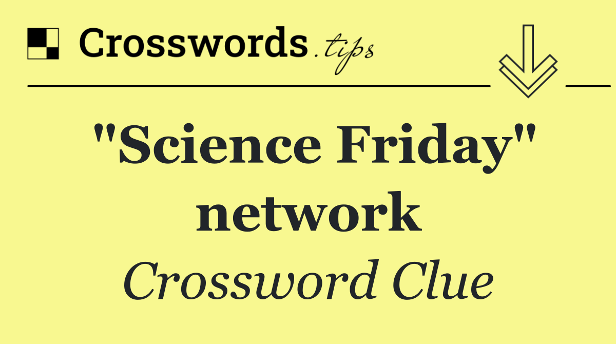 "Science Friday" network