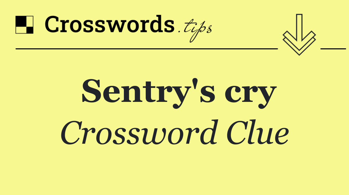Sentry's cry