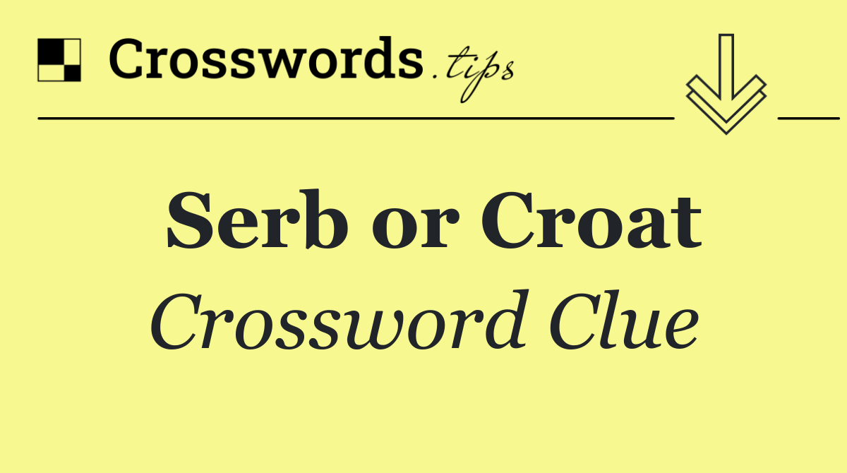 Serb or Croat