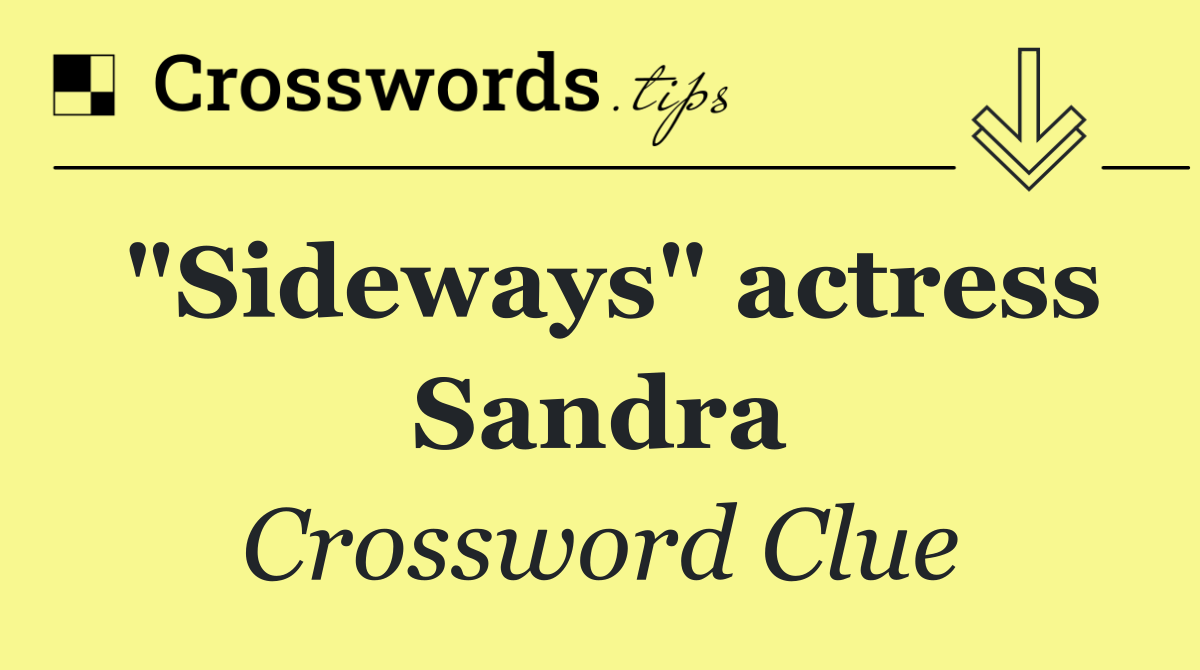 "Sideways" actress Sandra