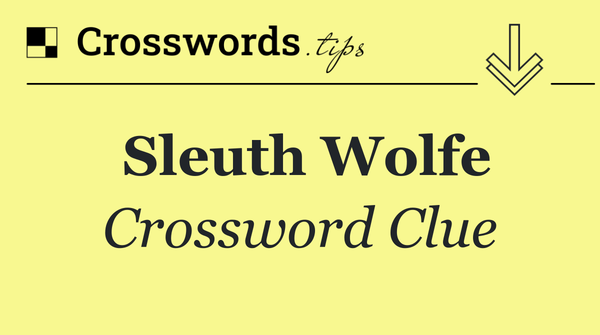 Sleuth Wolfe