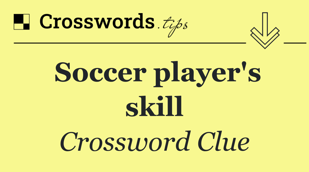 Soccer player's skill