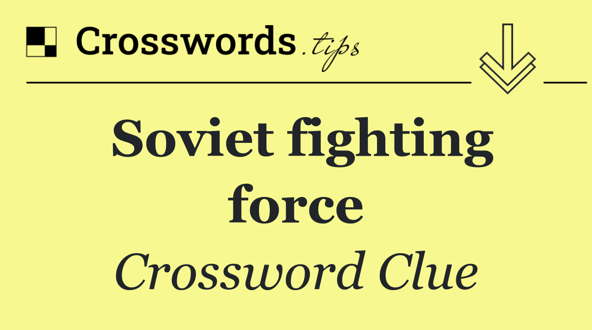 Soviet fighting force