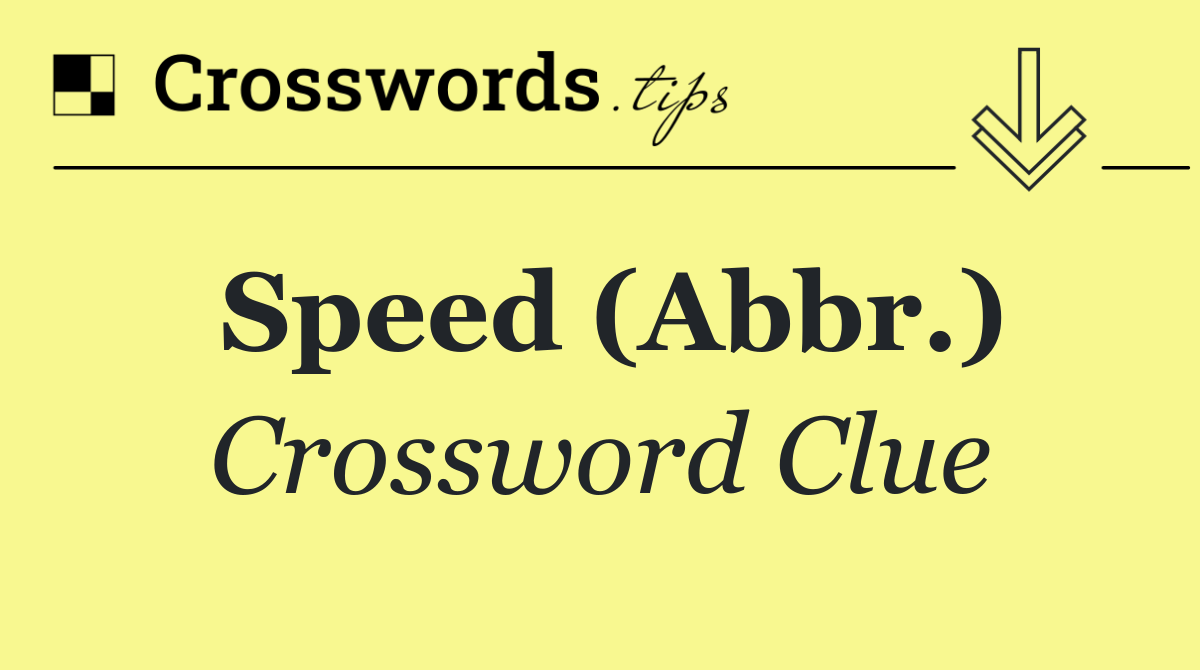 Speed (Abbr.)