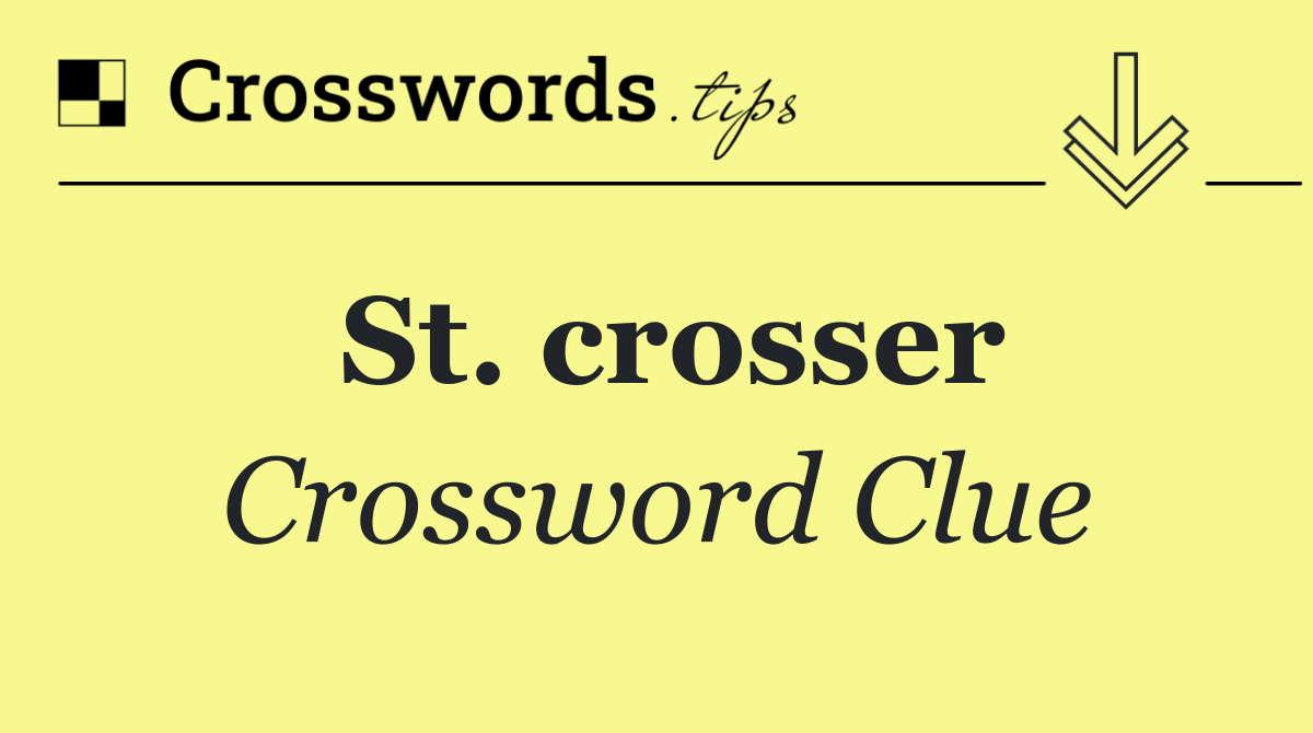 St. crosser