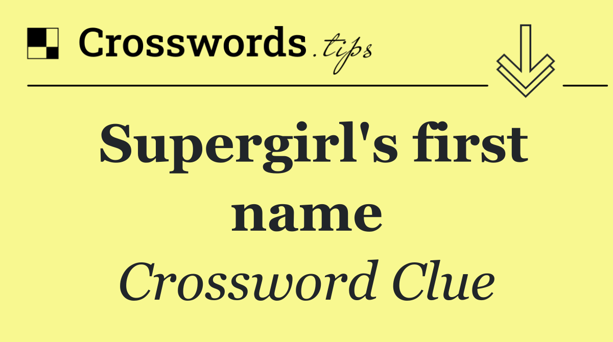 Supergirl's first name