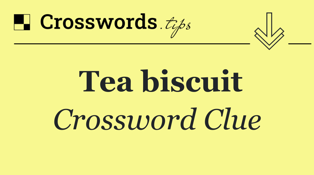 Tea biscuit