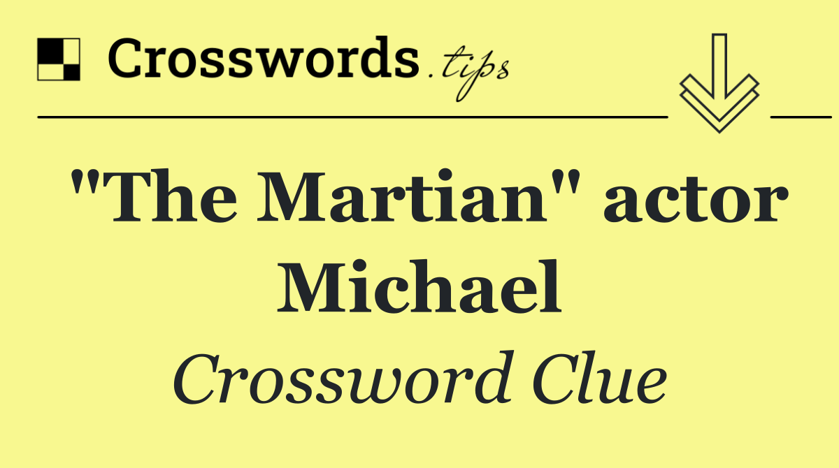 "The Martian" actor Michael