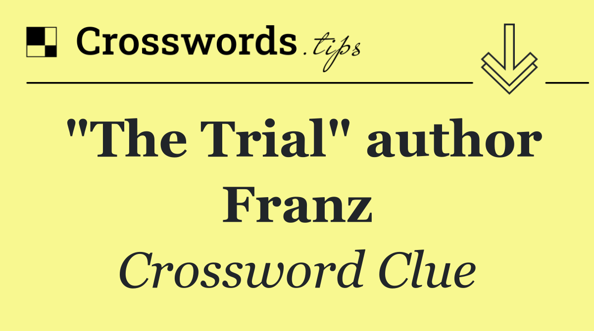 "The Trial" author Franz