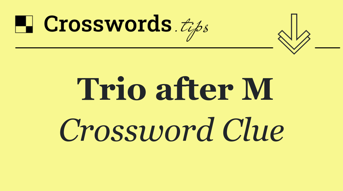 Trio after M