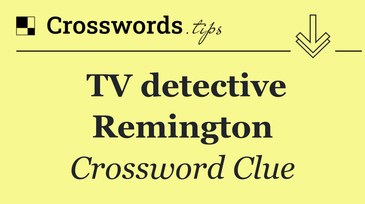 TV detective Remington