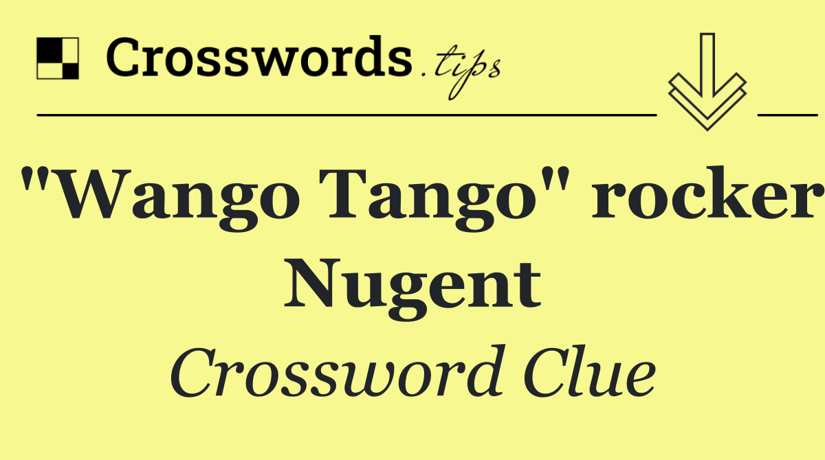 "Wango Tango" rocker Nugent