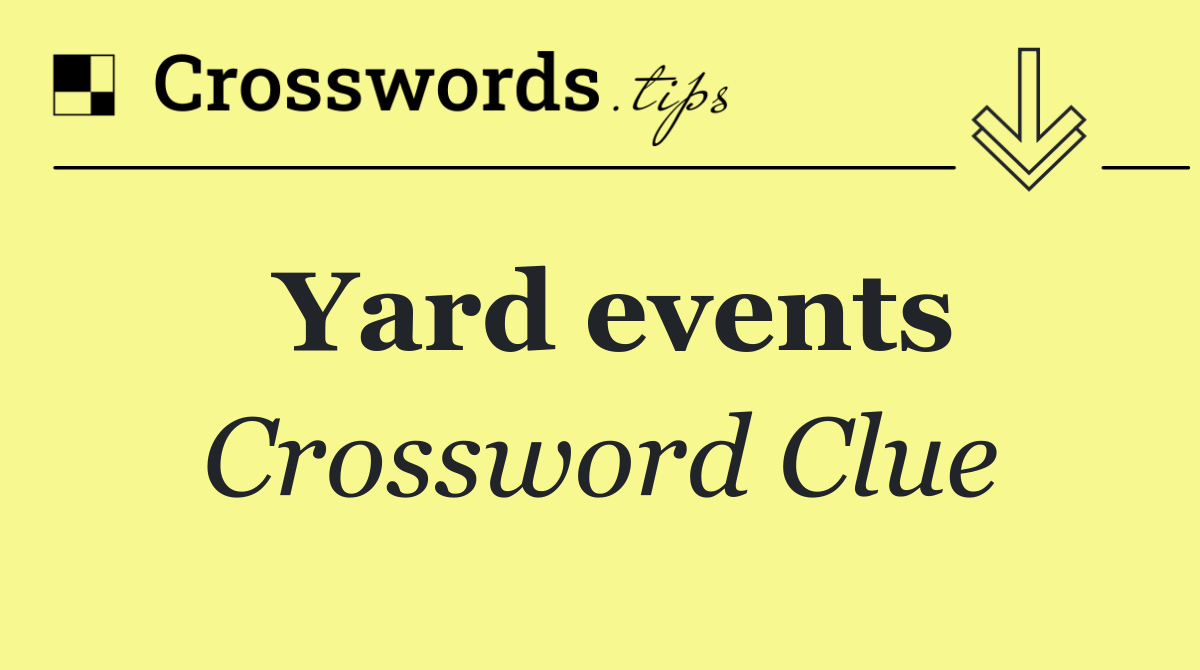 Yard events