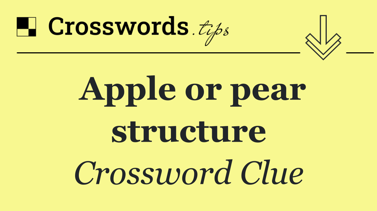 Apple or pear structure