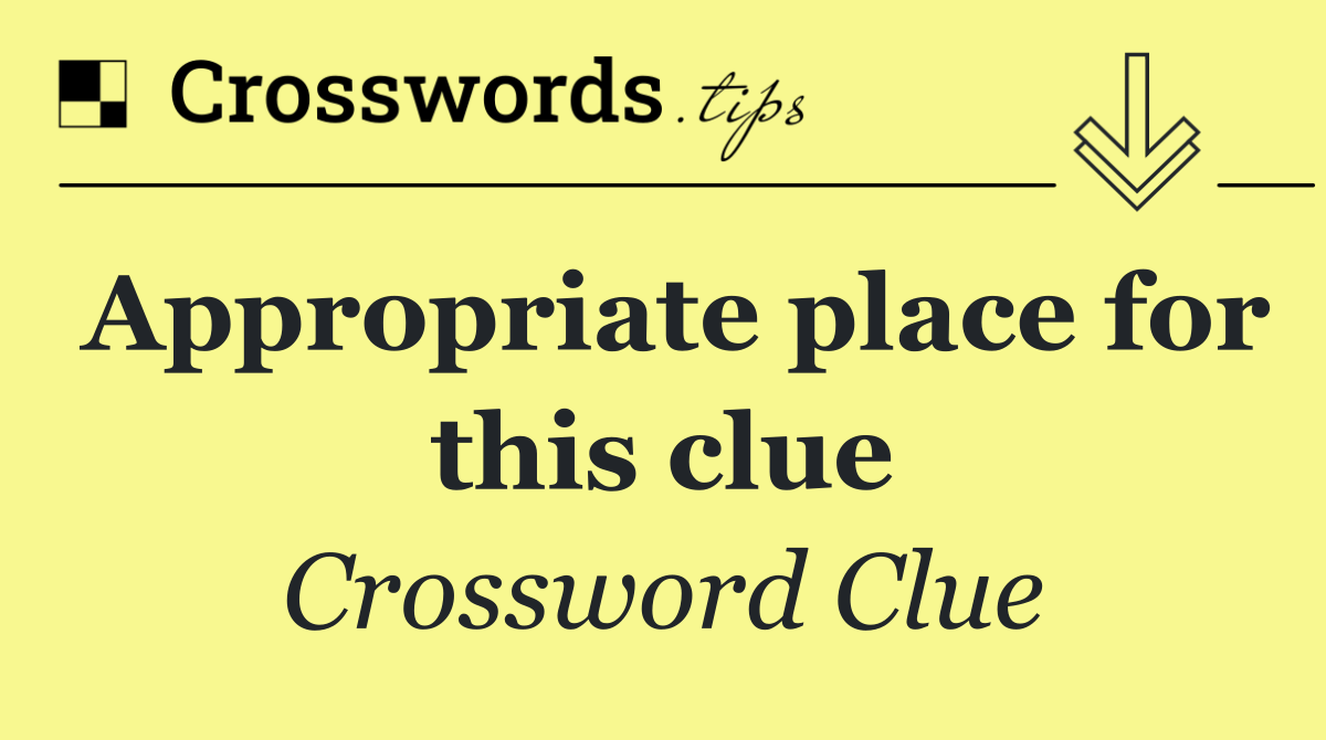 Appropriate place for this clue