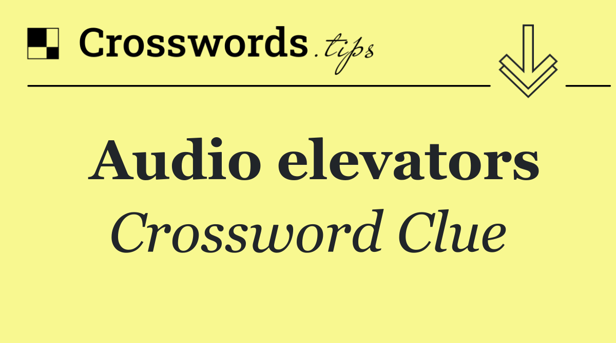 Audio elevators