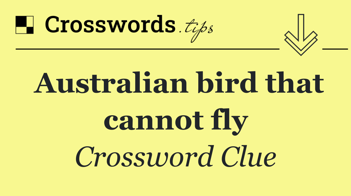 Australian bird that cannot fly