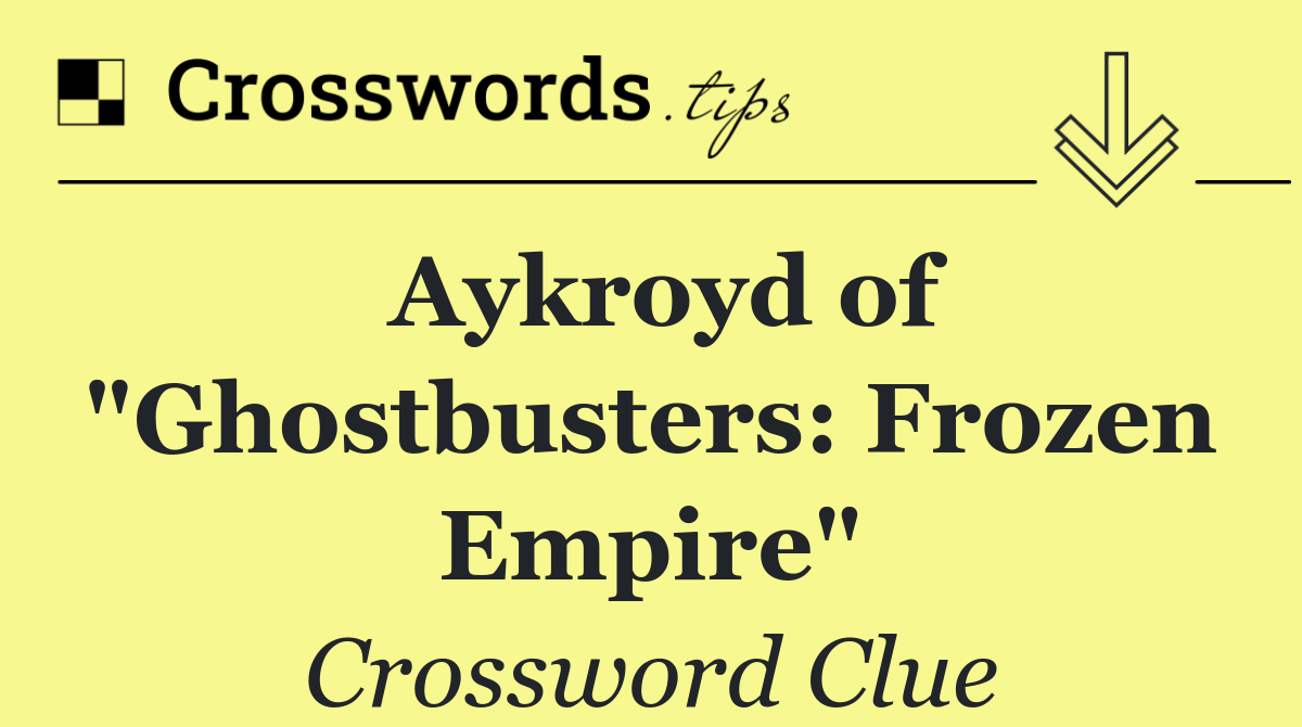 Aykroyd of "Ghostbusters: Frozen Empire"