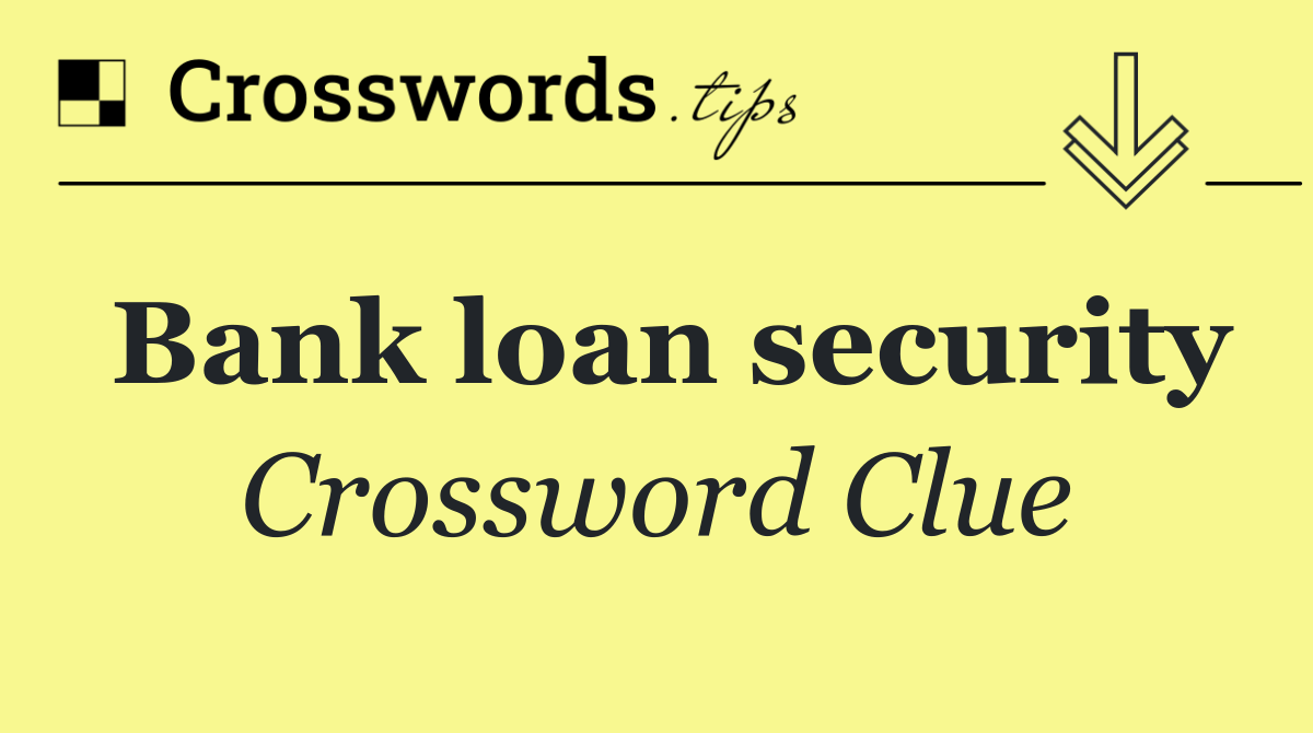 Bank loan security