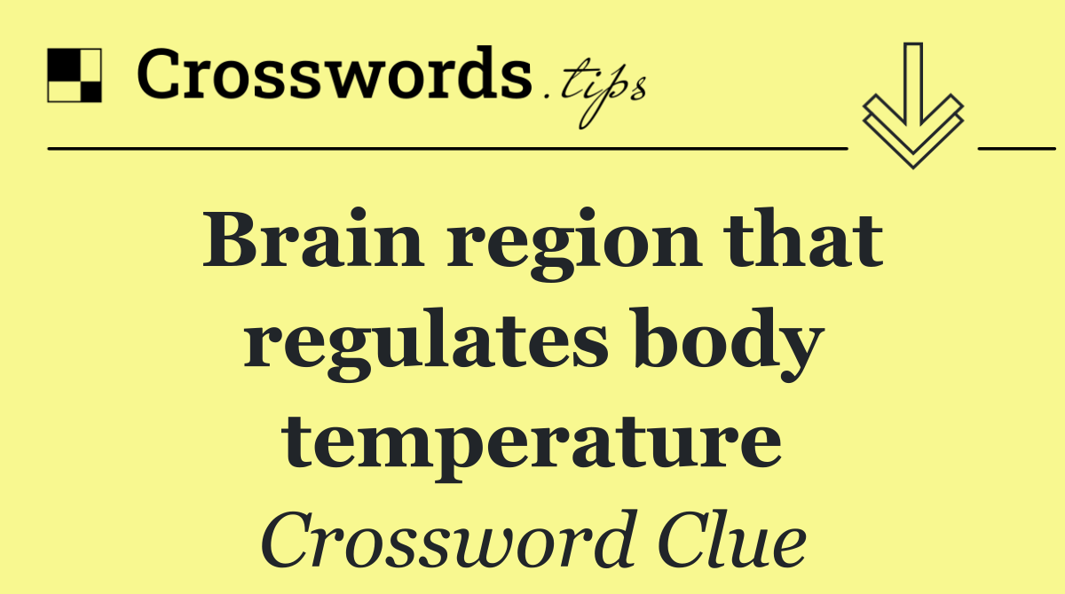 Brain region that regulates body temperature