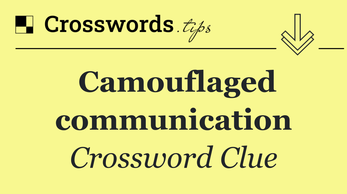 Camouflaged communication