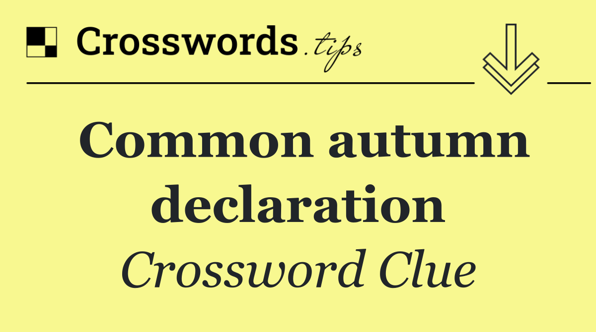 Common autumn declaration