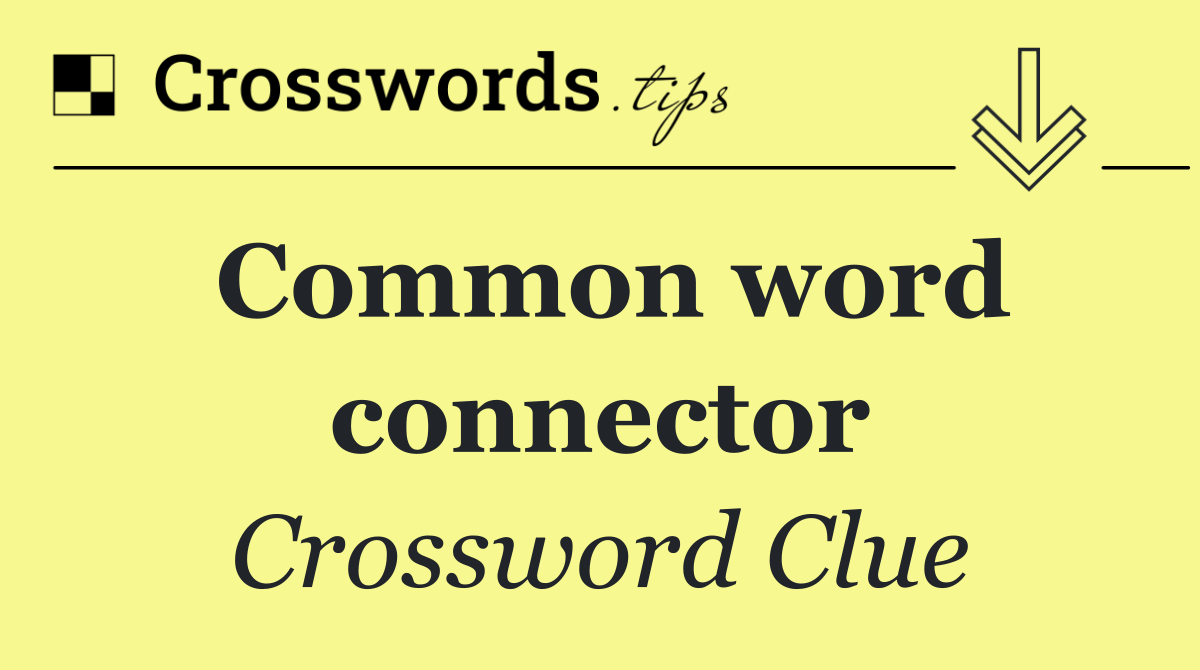 Common word connector