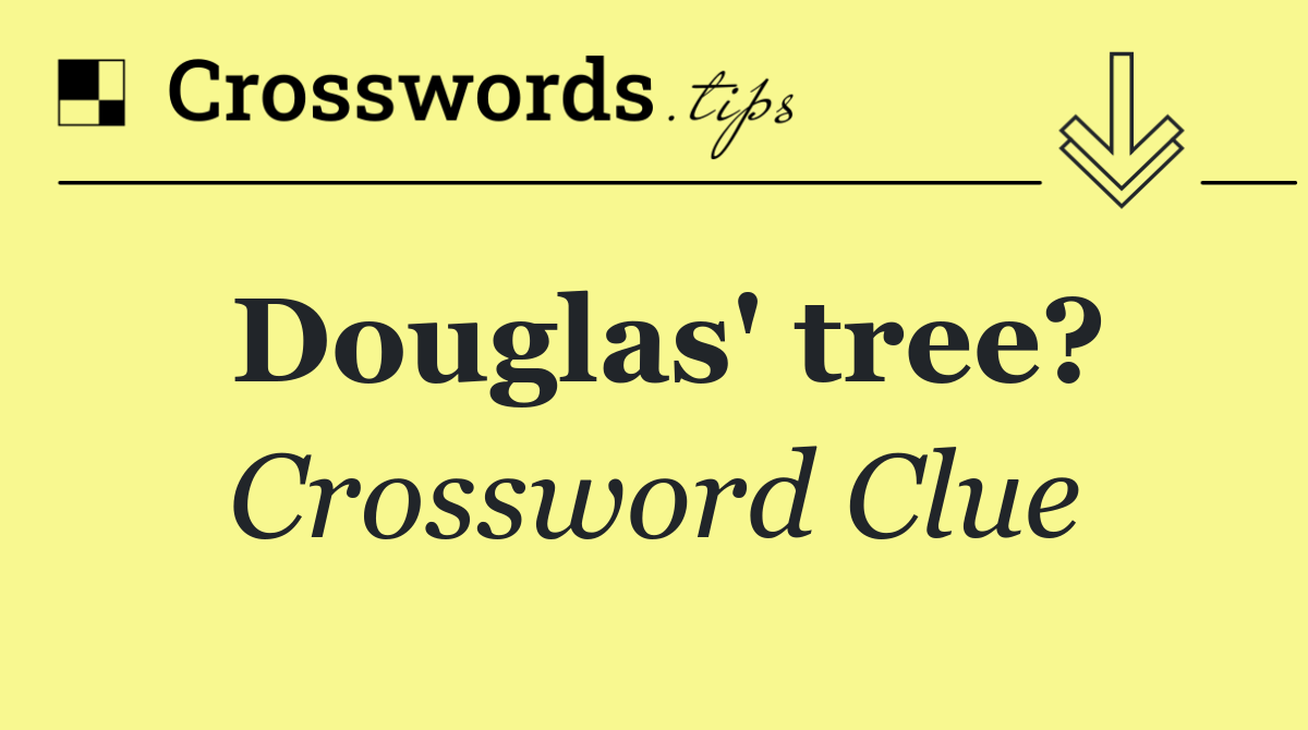 Douglas' tree?