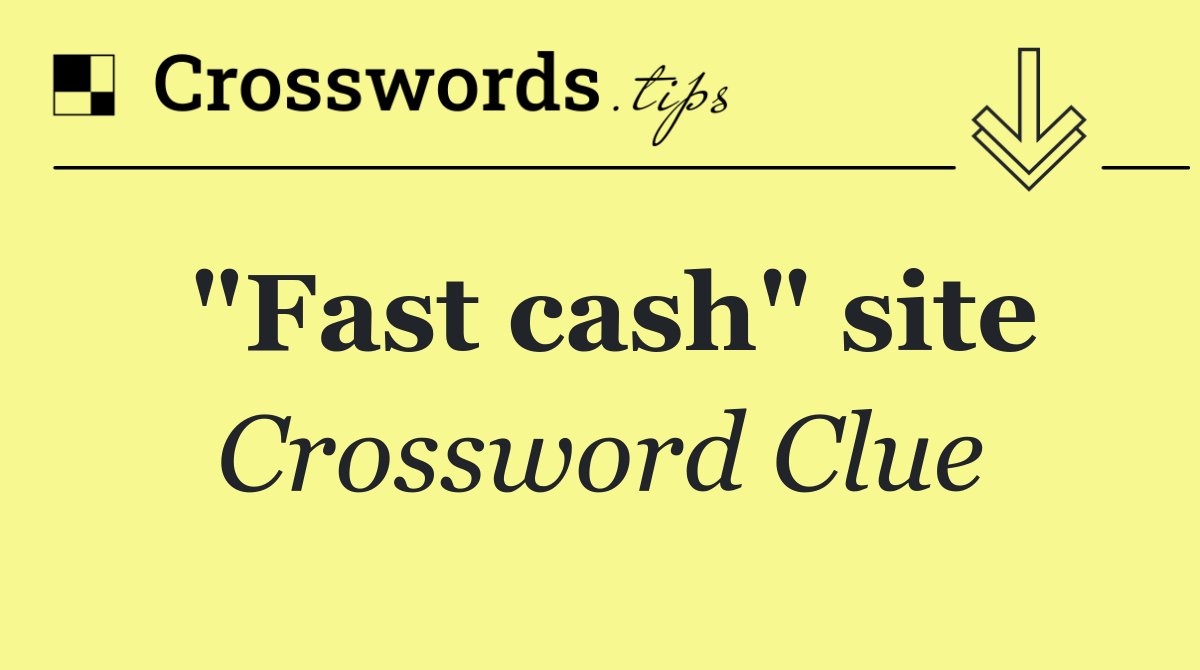 "Fast cash" site