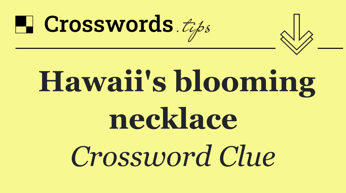 Hawaii's blooming necklace