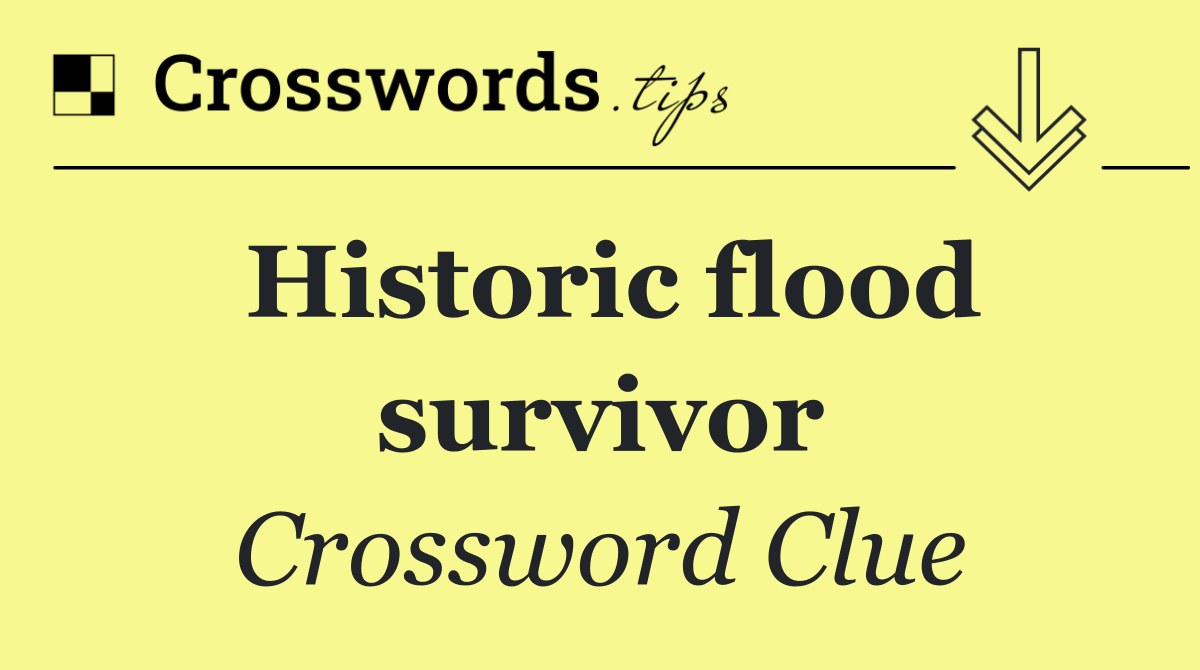 Historic flood survivor