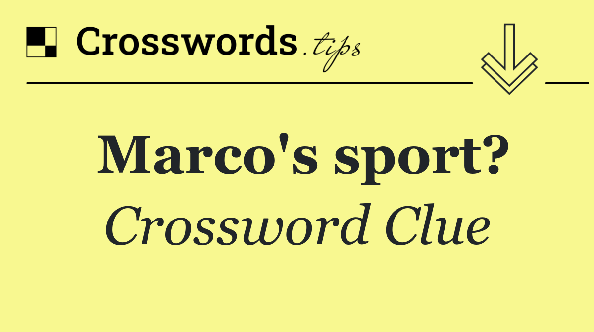 Marco's sport?