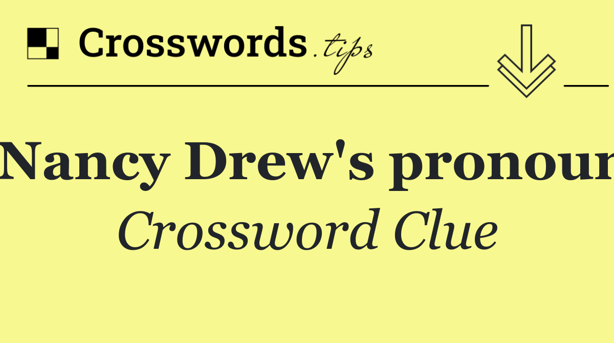 Nancy Drew's pronoun