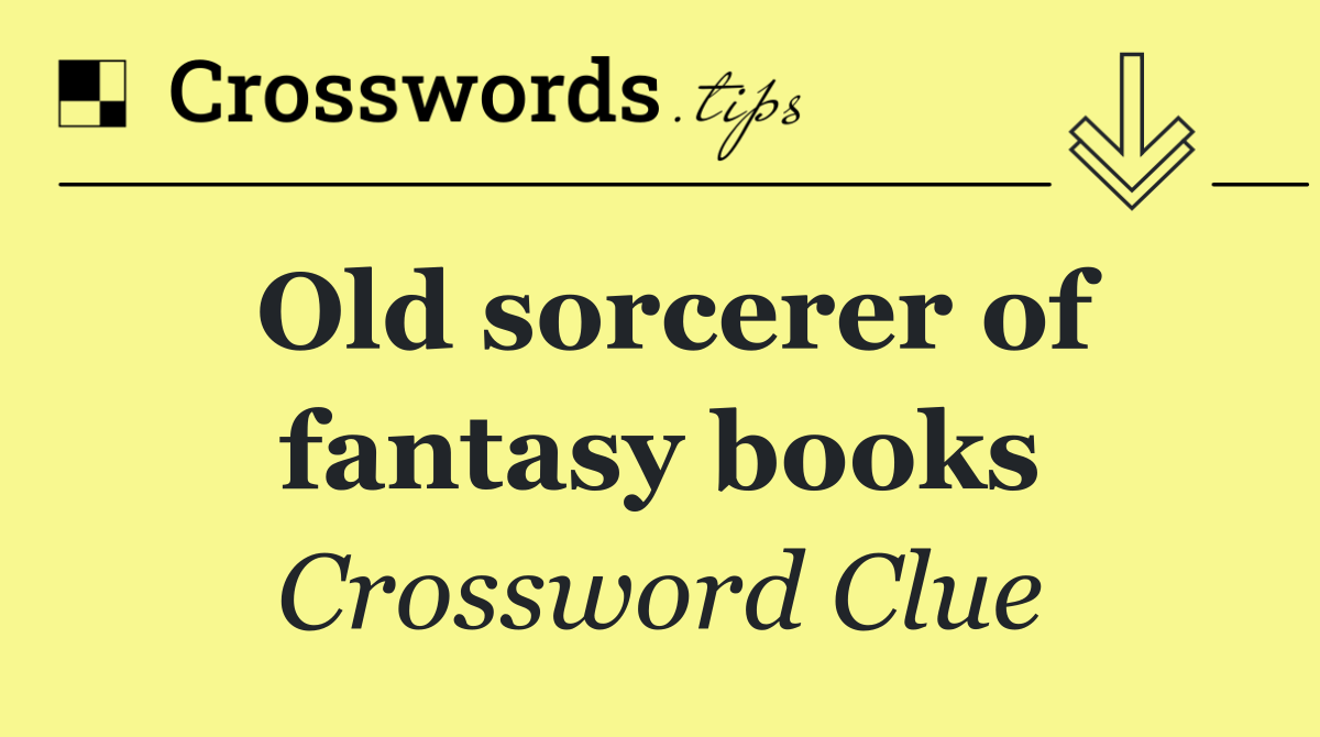 Old sorcerer of fantasy books