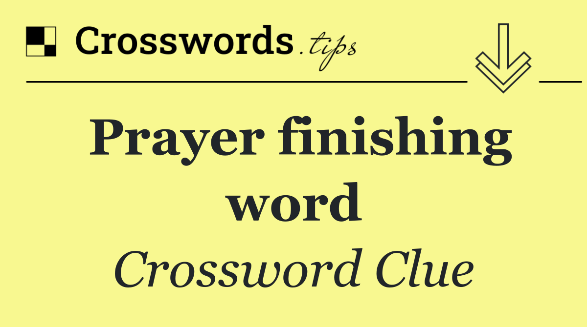 Prayer finishing word