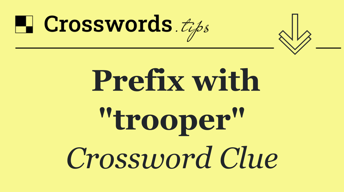 Prefix with "trooper"