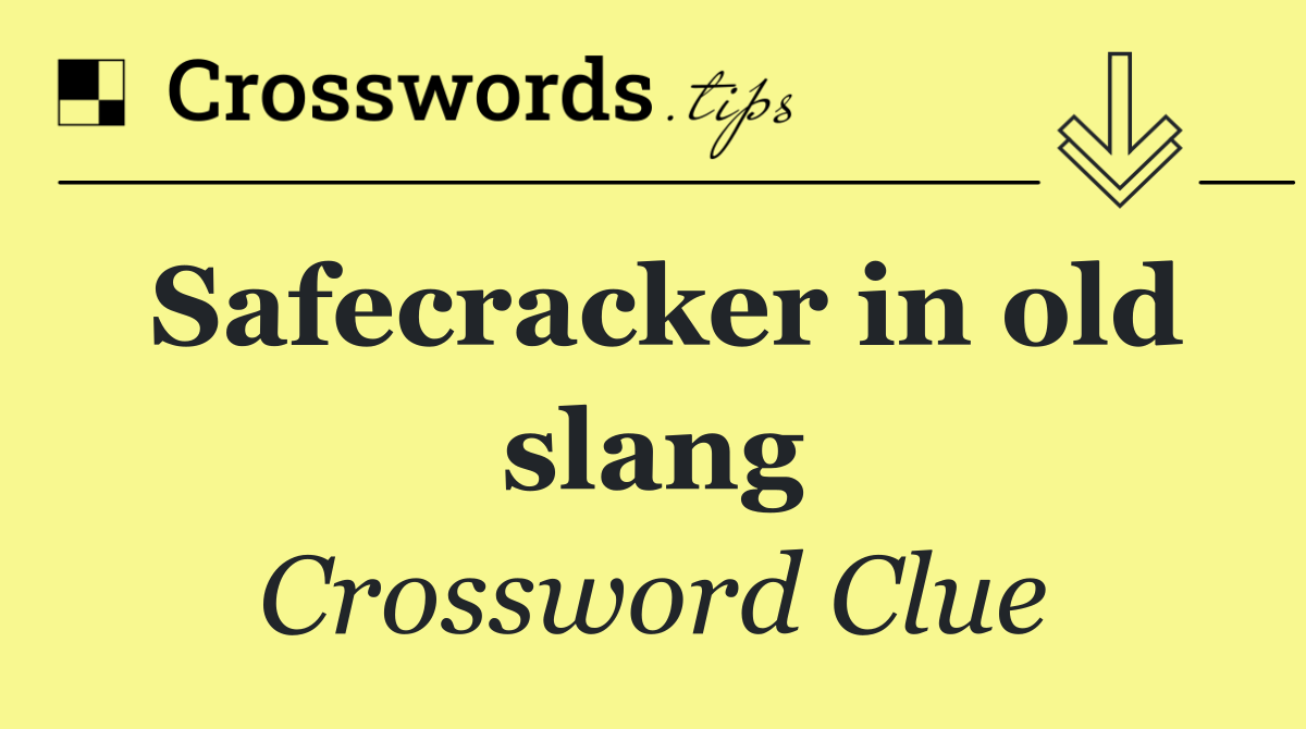 Safecracker in old slang