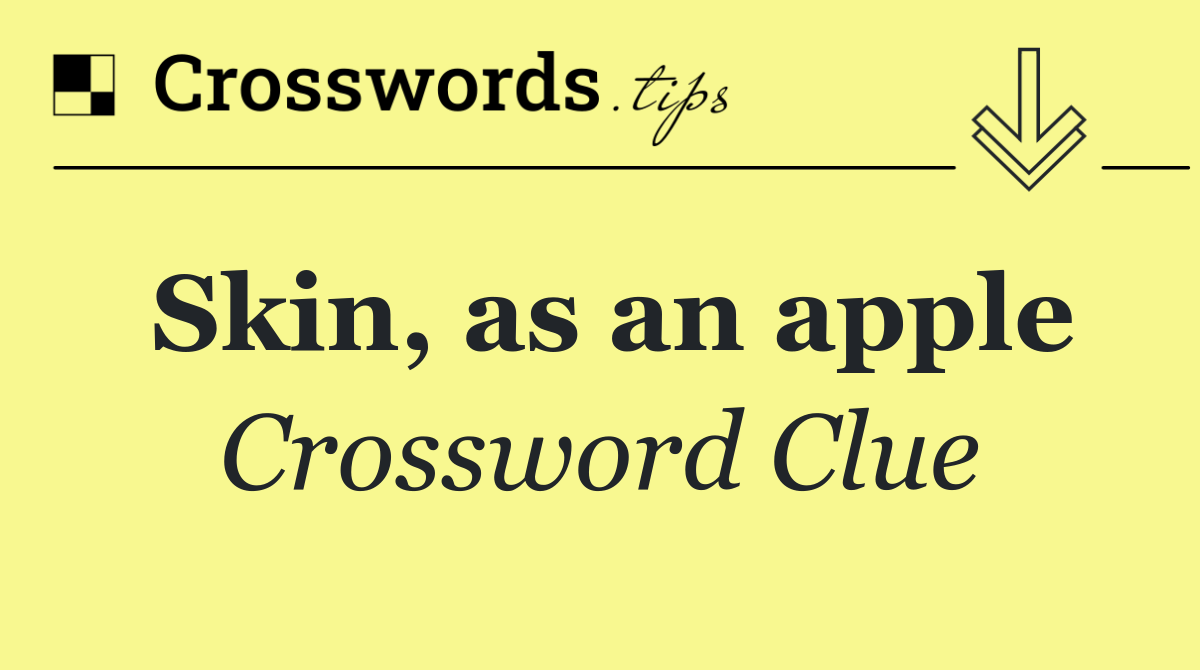 Skin, as an apple