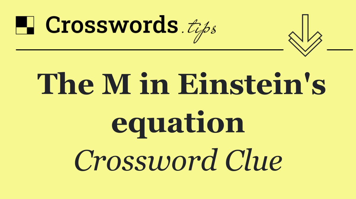 The M in Einstein's equation