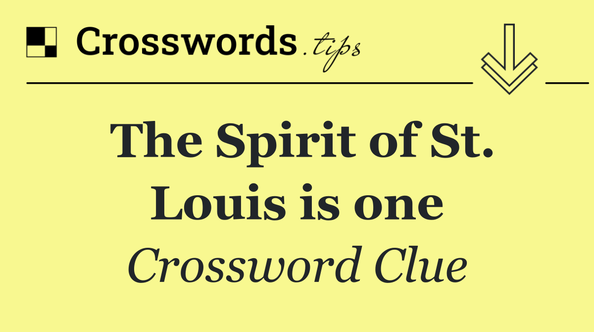 The Spirit of St. Louis is one