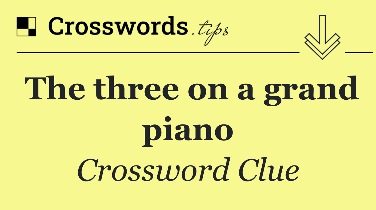 The three on a grand piano