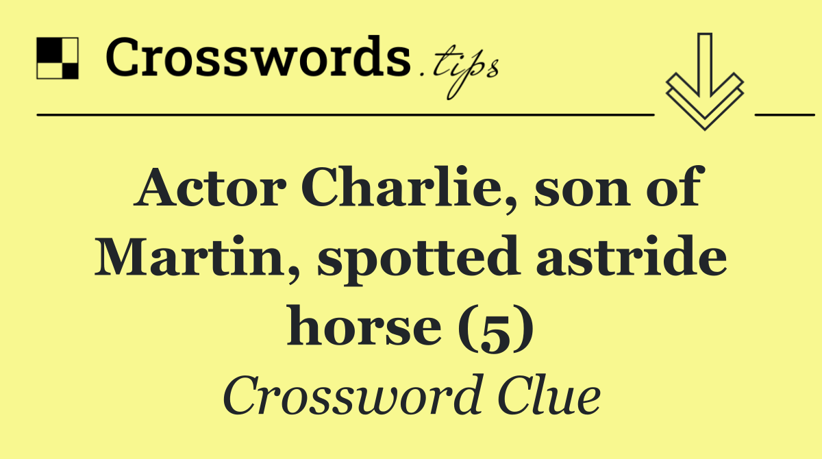 Actor Charlie, son of Martin, spotted astride horse (5)