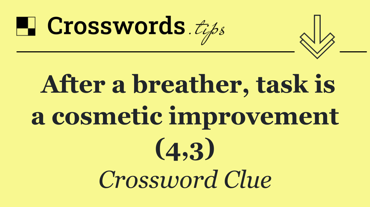 After a breather, task is a cosmetic improvement (4,3)